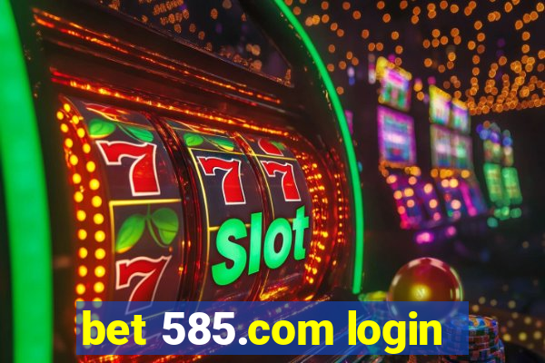 bet 585.com login